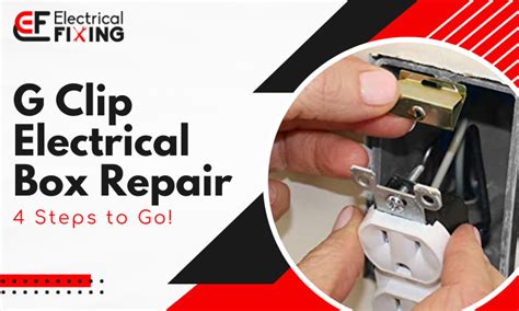 g-clip electrical box repair|stabilize electrical outlet box.